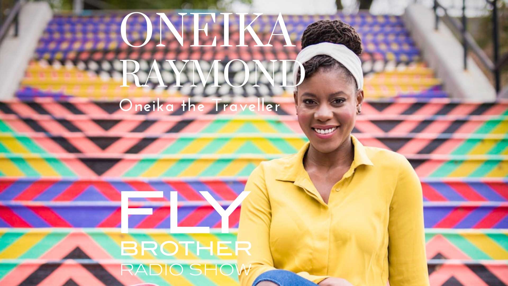 FLY BROTHER Radio with Oneika the Traveller